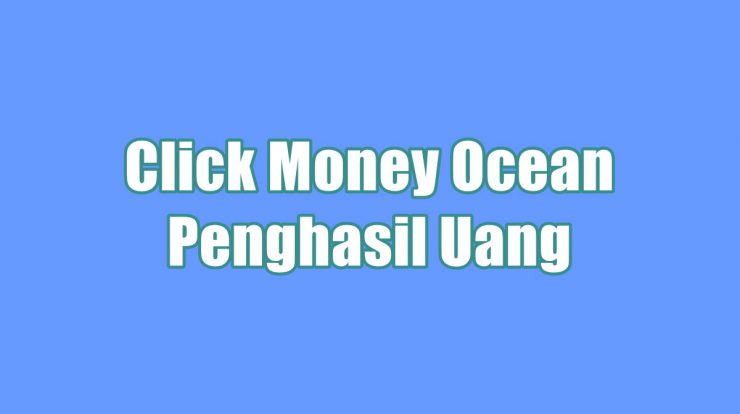 Click Money Ocean Penghasil Uang