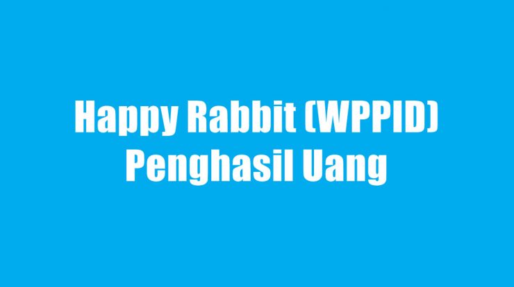 Happy Rabbit (WPPID) Penghasil Uang