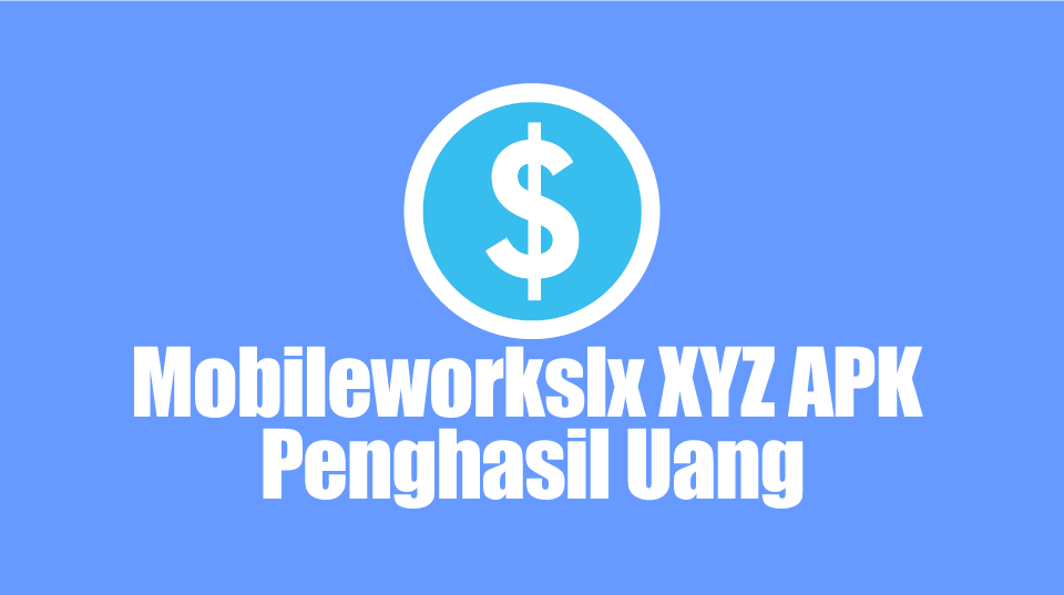 Mobile Works Mobileworkslx Xyz Apk  