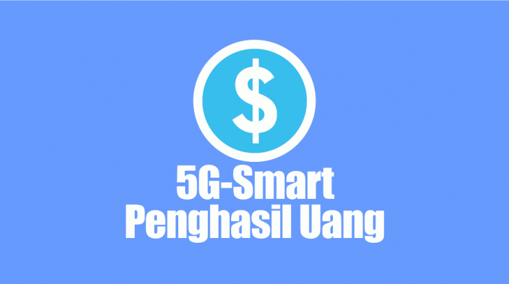 5G-Smart Penghasil Uang