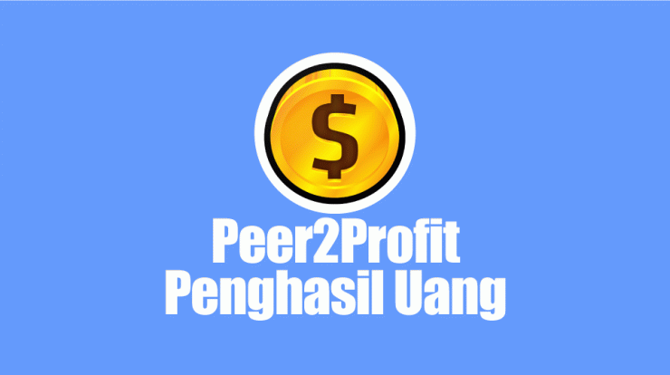 Aplikasi Peer2Profit Penghasil Uang