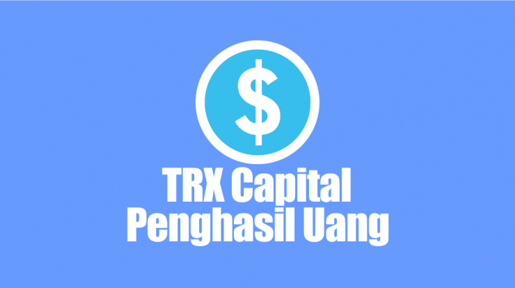 Aplikasi TRX Capital Penghasil Uang