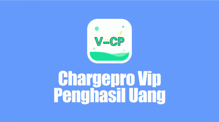 Aplikasi Chargepro Vip Penghasil Uang
