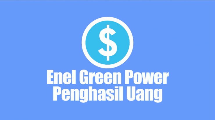 Aplikasi Enel Green Power Penghasil Uang