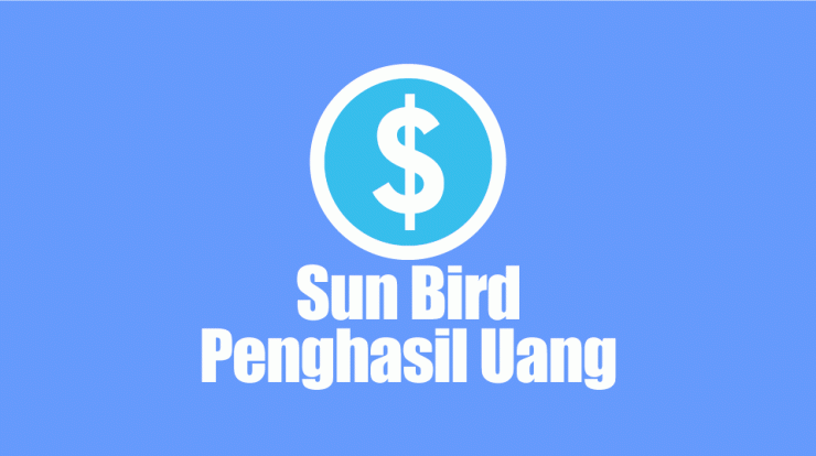 Aplikasi Sun Bird Penghasil Uang