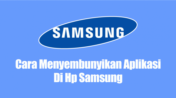 Cara Menyembunyikan Aplikasi Di Hp Samsung