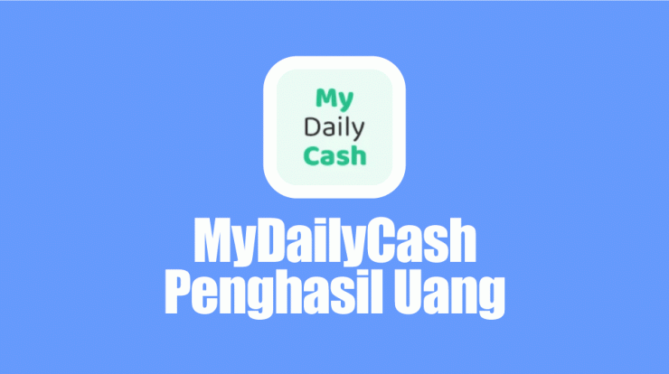 Aplikasi MyDailyCash Penghasil Uang