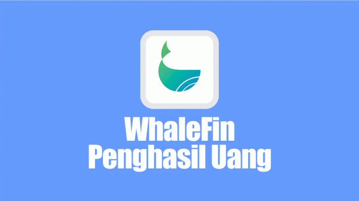 aplikasi-whalefin-penghasil-uang
