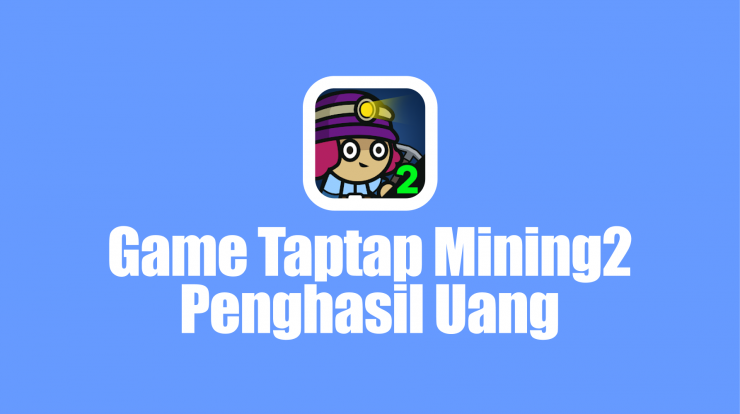 game-taptap-mining2-penghasil-uang