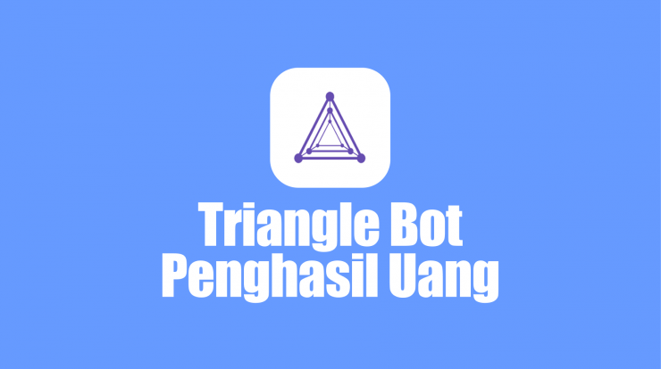 aplikasi-triangle-bot-penghasil-uang