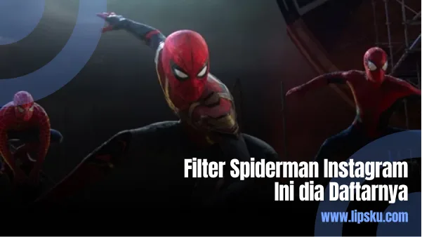 Filter Spiderman Instagram Ini dia Daftarnya