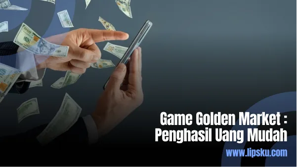 Game Golden Market Penghasil Uang Mudah!