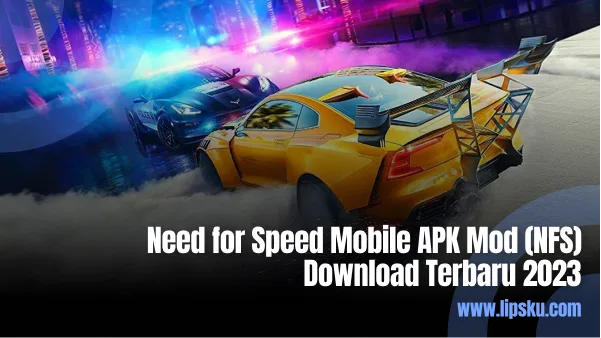 Need for Speed Mobile APK Mod (NFS) Download Terbaru 2023