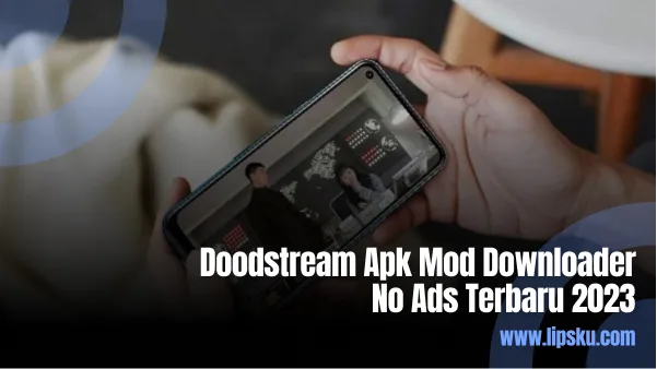 Doodstream Apk Mod Downloader No Ads Terbaru 2023