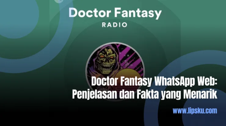 Doctor Fantasy WhatsApp Web Penjelasan dan Fakta yang Menarik