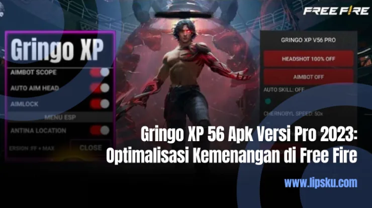Gringo XP 56 Apk Versi Pro 2023 Optimalisasi Kemenangan di Free Fire