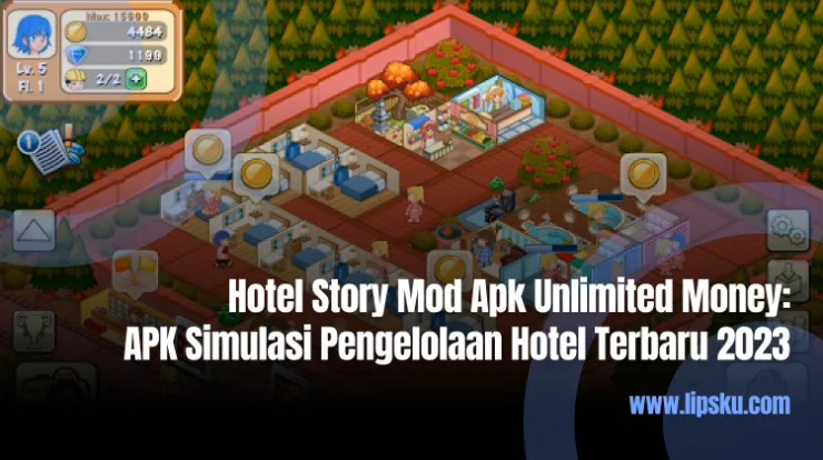 Hotel Story Mod Apk Unlimited Money APK Simulasi Pengelolaan Hotel Terbaru 2023