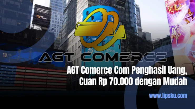 AGT Comerce Com Penghasil Uang, Cuan Rp 70.000 dengan Mudah