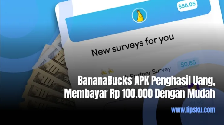 BananaBucks APK Penghasil Uang, Membayar Rp 100.000 Dengan Mudah