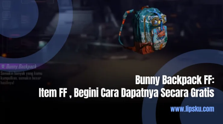 Bunny Backpack FF Item FF, Begini Cara Dapatnya Secara Gratis