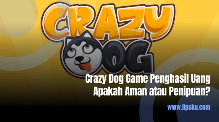 Crazy Dog Game Penghasil Uang Apakah Aman atau Penipuan