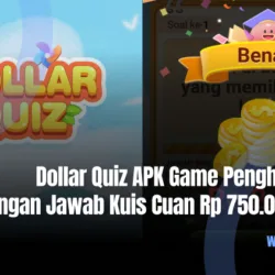 Dollar Quiz APK Game Penghasil Uang, Dengan Jawab Kuis Cuan Rp 750.000 Mudah