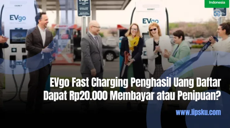 EVgo Fast Charging Penghasil Uang Daftar Dapat Rp20.000 Membayar atau Penipuan