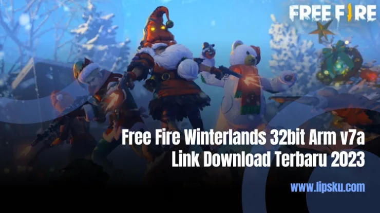 Free Fire Winterlands 32bit Arm v7a Link Download Terbaru 2023