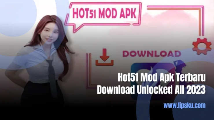 Hot51 Mod Apk Terbaru Download Unlocked All 2023