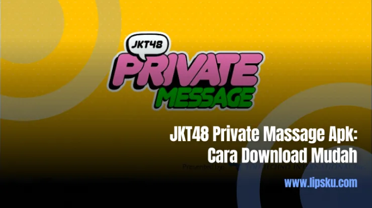 JKT48 Private Massage Apk Cara Download Mudah