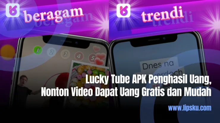 Lucky Tube APK Penghasil Uang, Nonton Video Dapat Uang Gratis dan Mudah