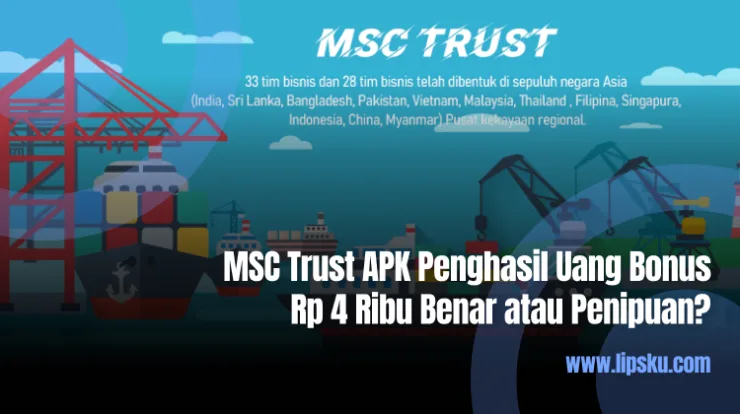 MSC Trust APK Penghasil Uang Bonus Rp 4 Ribu Benar atau Penipuan
