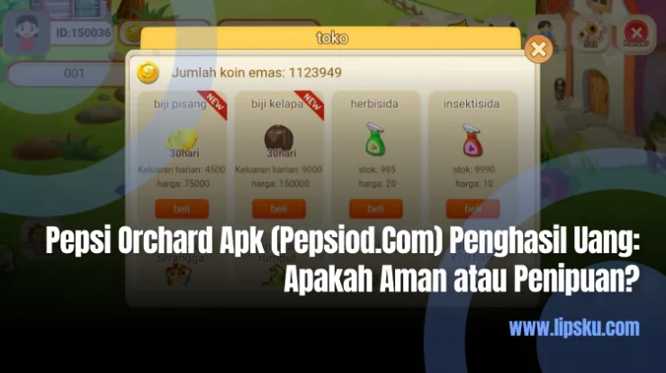 Pepsi Orchard Apk (Pepsiod.Com) Penghasil Uang Apakah Aman atau Penipuan