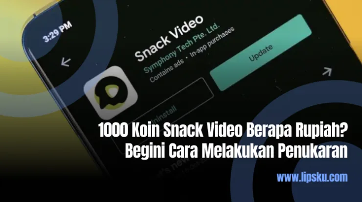 1000 Koin Snack Video Berapa Rupiah? Begini Cara Melakukan Penukaran