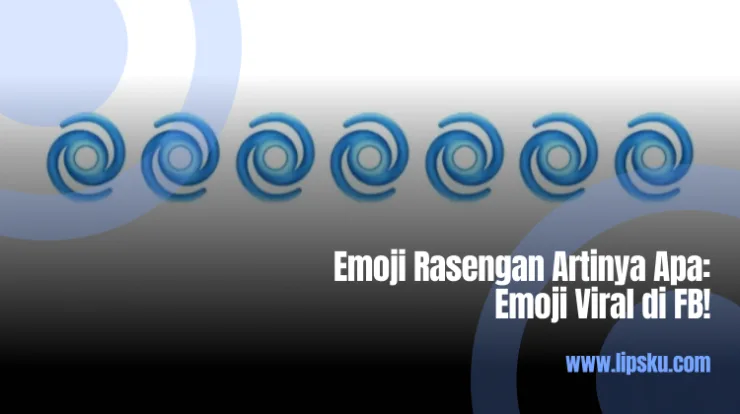 Emoji Rasengan Artinya Apa: Emoji Viral di FB!