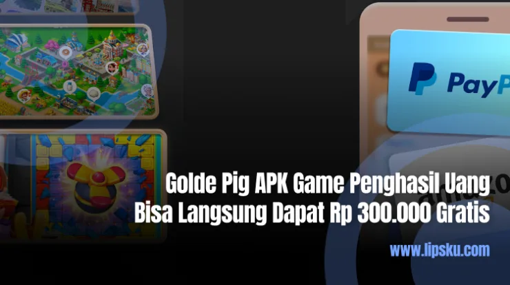 Golde Pig APK Game Penghasil Uang Bisa Langsung Dapat Rp 300.000 Gratis