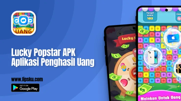 Lucky Popstar APK Game Penghasil Uang Apakah Membayar atau Penipuan?