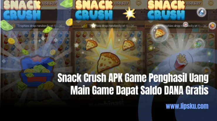 Snack Crush APK Game Penghasil Uang Main Game Dapat Saldo DANA Gratis
