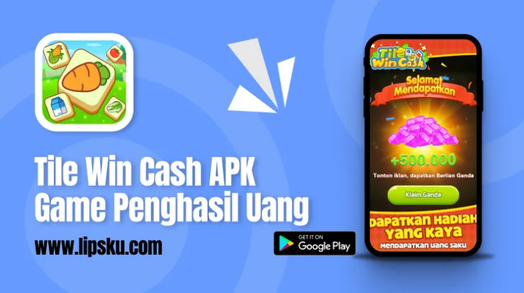 Tile Win Cash APK Main Game Dapat Uang, Membayar atau Penipuan?