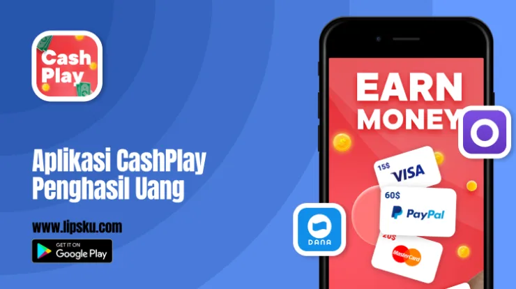 Aplikasi CashPlay Penghasil Uang: Apakah Terbukti Membaya atau Penipuan?