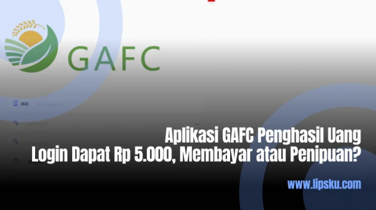 Aplikasi GAFC Penghasil Uang Login Dapat Rp 5.000, Membayar atau Penipuan?