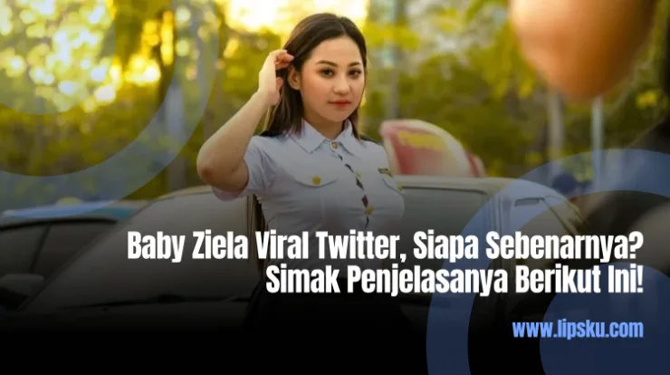 Baby Ziela Viral Twitter, Siapa Sebenarnya? Simak Penjelasanya Berikut Ini!