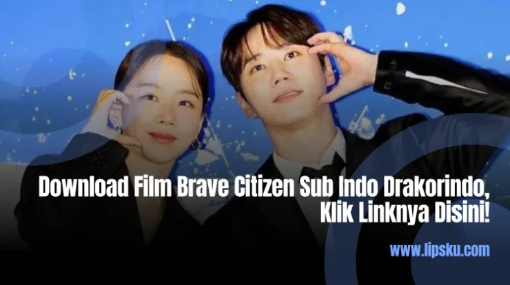 Download Film Brave Citizen Sub Indo Drakorindo, Klik Linknya Disini!