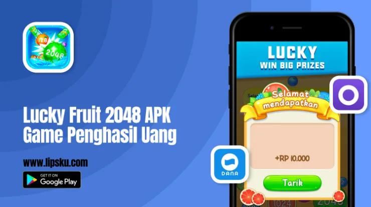 Lucky Fruit 2048 APK Game Penghasil Uang Apakah Terbukti Membayar atau Tidak?