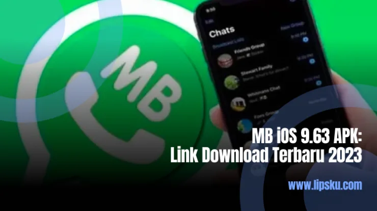 MB iOS 9.63 APK: Link Download Terbaru 2023