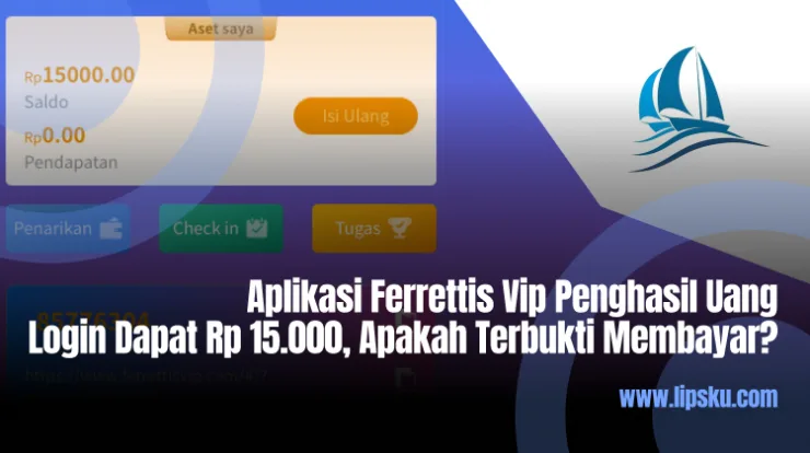 Aplikasi Ferrettis Vip Penghasil Uang Login Dapat Rp 15.000 Apakah Terbukti Membayar?