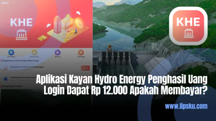 Aplikasi Kayan Hydro Energy Penghasil Uang Login Dapat Rp 12.000 Apakah Membayar?