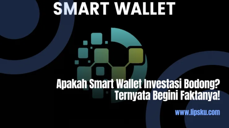 Apakah Smart Wallet Investasi Bodong? Ternyata Begini Faktanya!