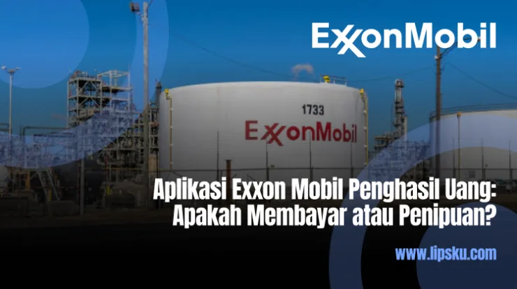 Aplikasi Exxon Mobil Penghasil Uang: Apakah Membayar atau Penipuan?