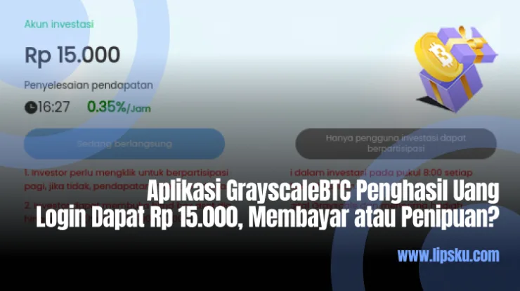Aplikasi GrayscaleBTC Penghasil Uang Login Dapat Rp 15.000, Membayar atau Penipuan?